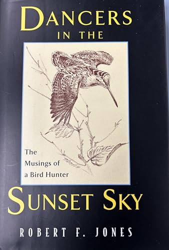 cover image Dancers in the Sunset Sky: The Musings of a Bird Hunter