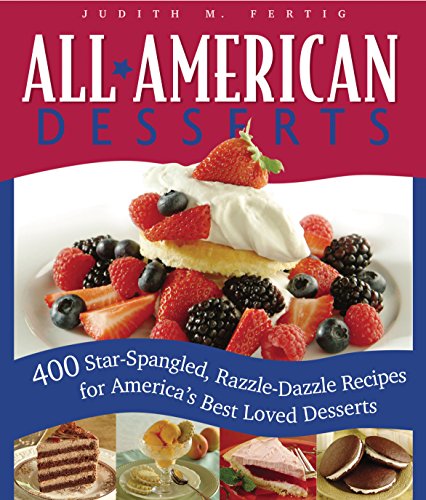 cover image ALL-AMERICAN DESSERTS: 400 Star-Spangled, Razzle-Dazzle Recipes for America's Best Loved Desserts