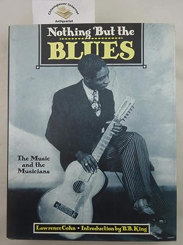 cover image Nothing But the Blues: The Music and the Musicians