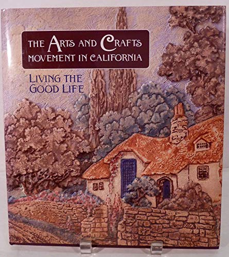 cover image The Arts and Crafts Movement in California: Living the Good Life