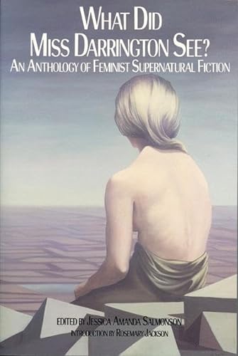 cover image What Did Miss Darrington See?: An Anthology of Feminist Supernatural Fiction