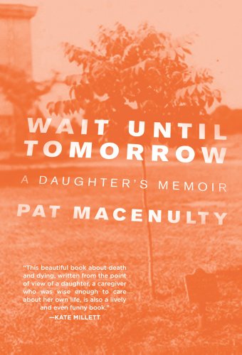 cover image Wait Until Tomorrow: A Daughter%E2%80%99s Memoir