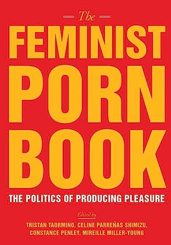cover image The Feminist Porn Book: The Politics of Producing Pleasure