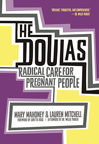 cover image The Doulas: Radical Care for Pregnant People