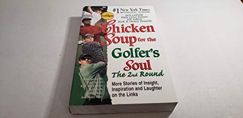 cover image Chicken Soup for the Golfer's Soul: The 2nd Round: More Stories of Insight, Inspiration and Laughter on the Links
