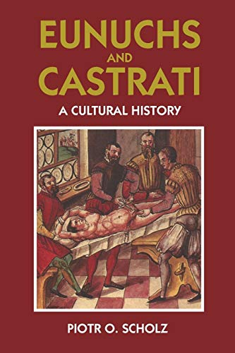 cover image Eunuchs and Castrati: A Cultural History