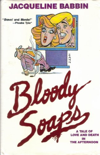 cover image Bloody Soaps: A Tale of Love and Death in the Afternoon