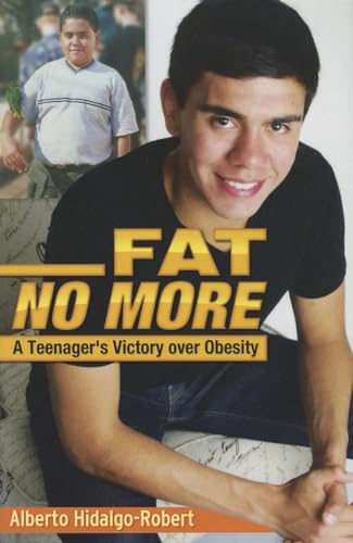 cover image Fat No More: 
A Teenager’s Victory Over Obesity
