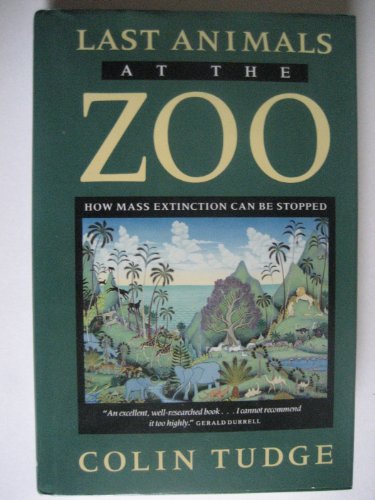 cover image Last Animals at the Zoo: How Mass Extinction Can Be Stopped