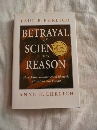 cover image Betrayal of Science and Reason: How Anti-Environmental Rhetoric Threatens Our Future