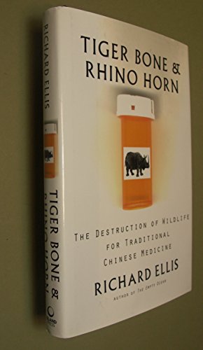 cover image Tiger Bone & Rhino Horn: The Destruction of Wildlife for Traditional Chinese Medicine