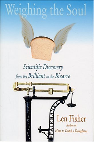 cover image WEIGHING THE SOUL: Scientific Discovery from the Brilliant to the Bizarre