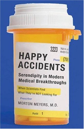 cover image Happy Accidents: Serendipity in Modern Medical Breakthroughs