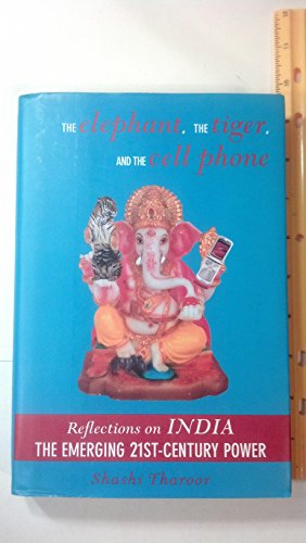 cover image The Elephant, the Tiger and the Cell Phone: India, the Emerging 21st-Century Superpower
