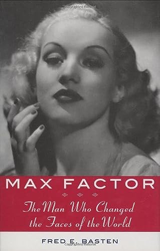 cover image Max Factor: The Man Who Changed the Faces of the World