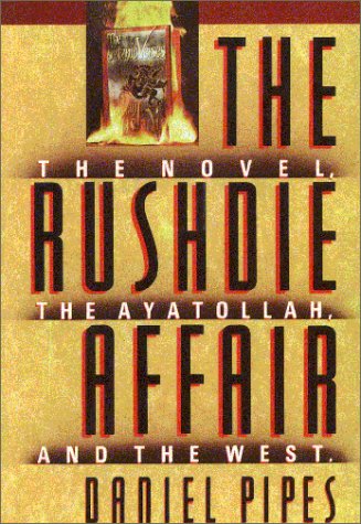 cover image The Rushdie Affair: The Novel, the Ayatollah, and the West