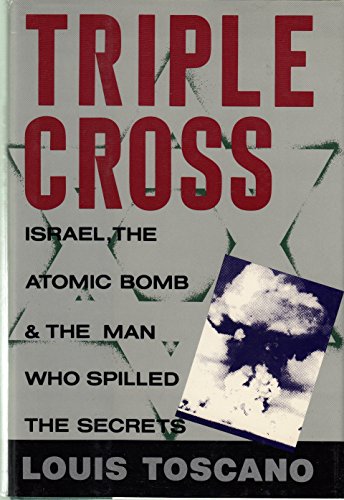 cover image Triple Cross: Israel, the Atomic Bomb and the Man Who Spilled the Secrets