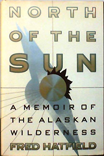 cover image North of the Sun: A Memoir of the Alaskan Wilderness