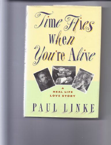 cover image Time Flies When You're Alive: A Real-Life Love Story
