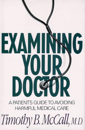 cover image Examining Your Doctor: A Patient's Guide to Avoiding Harmful Medical Care
