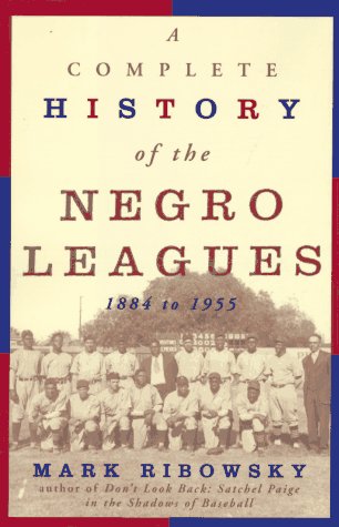 cover image A Complete History of the Negro Leagues, 1884 to 1955