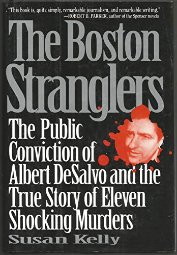 cover image The Boston Stranglers: The Public Conviction of Albert DeSalvo and the True Story of Eleven Shocking Murders