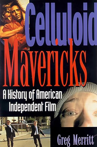 cover image Celluloid Mavericks: A History of American Independent Film Making