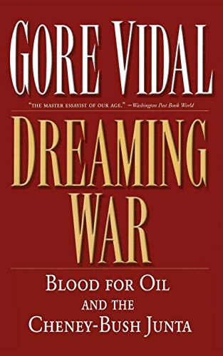 cover image DREAMING WAR: Blood for Oil and the Cheney-Bush Junta