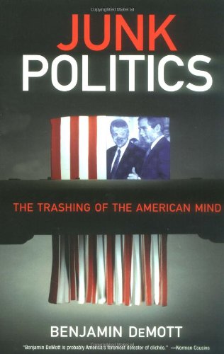 cover image JUNK POLITICS: The Trashing of the American Mind