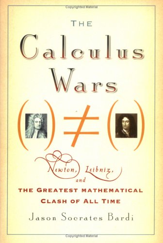 cover image The Calculus Wars: Newton, Leibniz, and the Greatest Mathematical Clash of All Time
