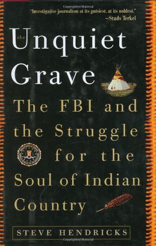 cover image The Unquiet Grave: The FBI and the Struggle for the Soul of Indian Country