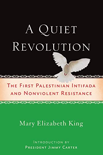 cover image A Quiet Revolution: The First Palestinian Intifada and Nonviolent Resistance