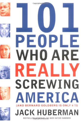 cover image 101 People Who Are Really Screwing Up America and Bernard Goldberg is #73