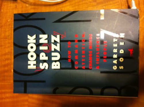 cover image Hook, Spin, Buzz: How to Command, Attention, Change Minds and Influence People