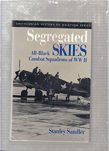 cover image Segregated Skies: All-Black Combat Squadrons of World War II