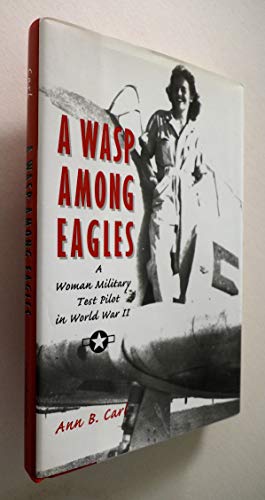 cover image A Wasp Among Eagles: A Woman Military Test Pilot in World War II