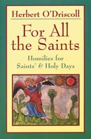 cover image For All the Saints: Homilies for Saints' & Holy Days