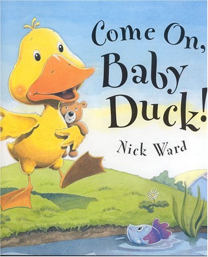 cover image COME ON, BABY DUCK!