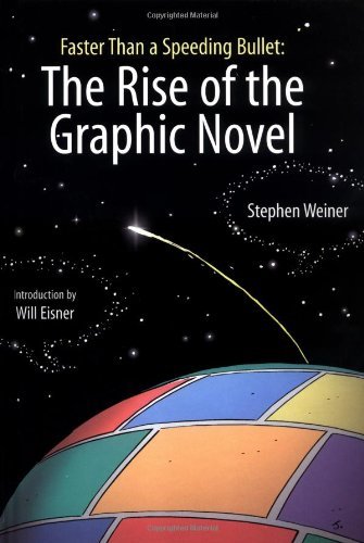 cover image Faster Than a Speeding Bullet: The Rise of the Graphic Novel