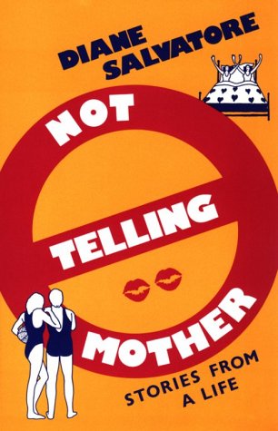 cover image Not Telling Mother: Stories from a Life