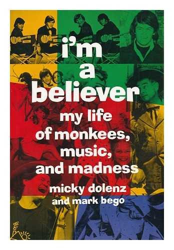 cover image I'm a Believer: My Life of Monkees, Music, and Madness