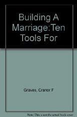cover image Building a Marriage: Ten Tools for Creating, Repairing, and Maintaining Your Lives Together