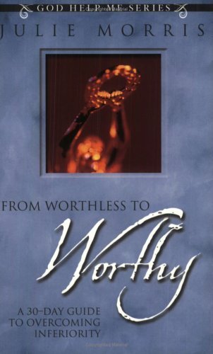 cover image FROM WORTHLESS TO WORTHY: A 30-day Devotional Guide to Overcoming Inferiority