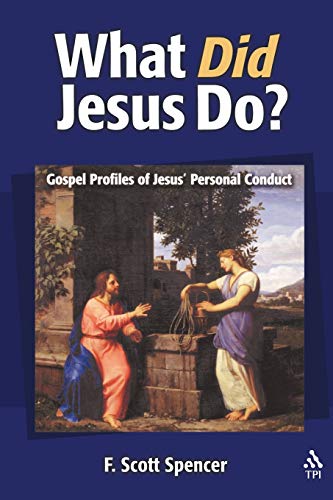 cover image WHAT DID JESUS DO?: Gospel Profiles of Jesus' Personal Conduct
