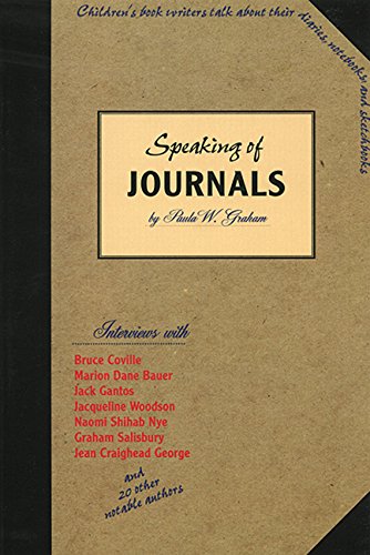 cover image Speaking of Journals: Children's Book Writers Talk about Their Diaries, Notebooks, and Sketchbooks