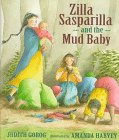 cover image Zilla Sasparilla and the Mud Baby