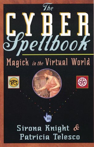 cover image The Cyber Spellbook: Magick in the Virtual World