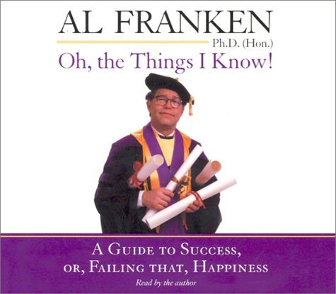 cover image OH, THE THINGS I KNOW!: A Guide to Success, or, Failing That, Happiness