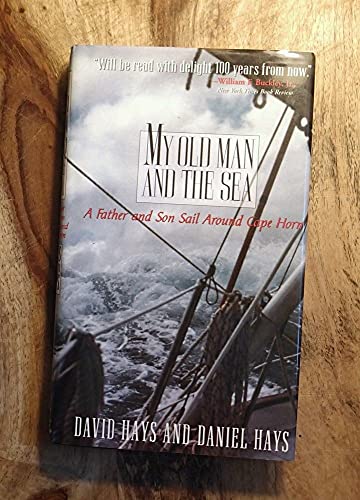 cover image My Old Man and the Sea: A Father and Son Sail Around Cape Horn