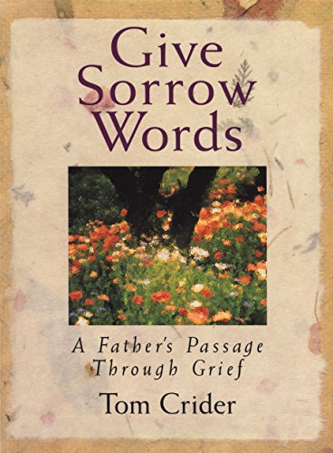 cover image Give Sorrow Words: A Father's Passage Through Grief